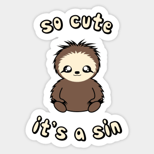 So Cute It's A Sin Sticker